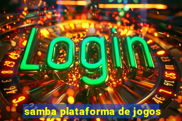 samba plataforma de jogos